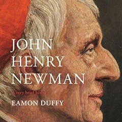 [READ] EBOOK EPUB KINDLE PDF John Henry Newman: A Very Brief History (Very Brief Histories) by  Eamo