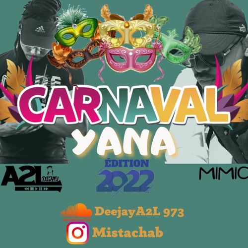 Carnaval YANA - édition 2022 by DJ A2L & Mimic