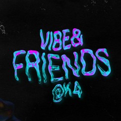 VIBE & Friends @KlubK4 / Brtinzz B2b Glia