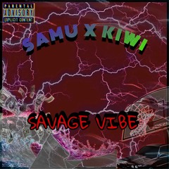 SAVAGE VIBE   ft.kiwi🥝