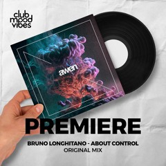 PREMIERE: Bruno Longhitano ─ About Control (Original Mix) [Awen Records]
