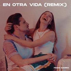 Yami Safdie, Lasso - En Otra Vida (Fran Garro Remix)