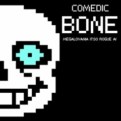 .:COMEDIC BONE:. (Megalovania ITSO Rogue AI)
