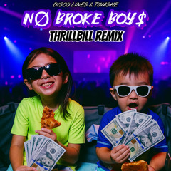 Disco Lines & Tinashe - No Broke Boys (THRILLBILL REMIX)