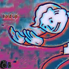 Hold Up