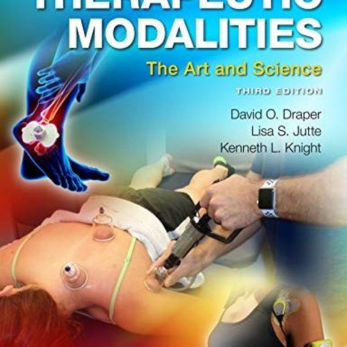 [GET] KINDLE PDF EBOOK EPUB Therapeutic Modalities: The Art and Science by  Dave Draper &  Lisa Jutt