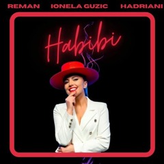 ReMan & Hadriani & Ionela Guzic - Habibi (Extended Mix)