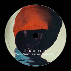 Ulrik Ituku - The Girl From Morocco