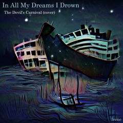 In All My Dreams I Drown - The Devil's Carnival (cover)