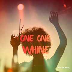 One One Whine