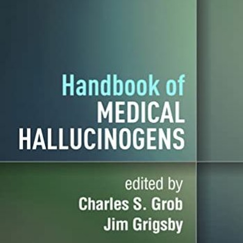 Read ❤️ PDF Handbook of Medical Hallucinogens by  Charles S. Grob &  Jim Grigsby
