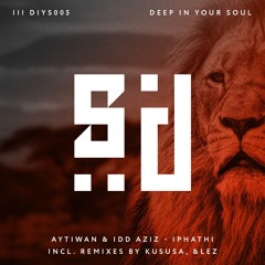 Aytiwan & Idd Aziz - Iphathi (Kususa Remix)