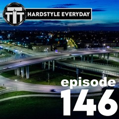 TTT Hardstyle Everyday | Episode 146