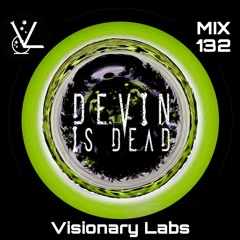 Exclusive Mix 132: Devin is Dead
