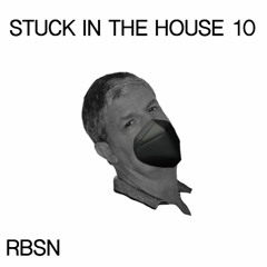 Stuck in the House - COVID Mix 10