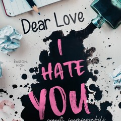 [Read] Online Dear Love, I Hate You BY : Eliah Greenwood