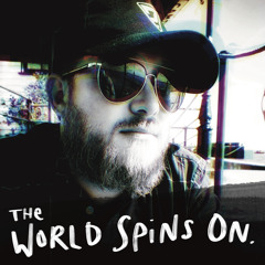 The World Spins On