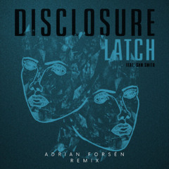 Disclosure, Sam Smith - Latch (Adrian Forsen Afrohouse Remix)