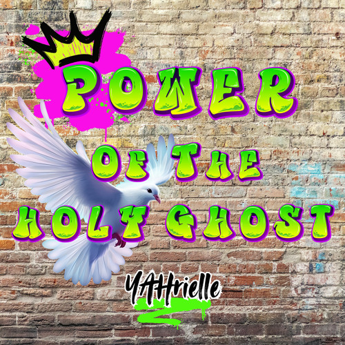 Stream Power of the Holy Ghost by Yahrielle | Listen online for free on ...