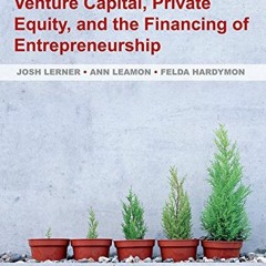 [PDF]^ Venture Capital, Private Equity, and the Financing of Entrepreneurship by Lerner, Jo