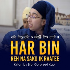 Bibi Gurpreet Kaur - Har Bin Reh Na Sakau Ik Raatee - Birmingham 9.4.22