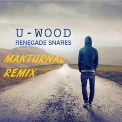 OMNI TRIO - RENEGADE SNARES (U - WOOD's 2021 VERSION) MAKTURNAL REMIX