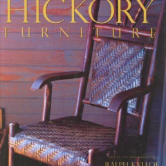 [Free] EBOOK 📤 Hickory Furniture by  Ralph Kylloe KINDLE PDF EBOOK EPUB