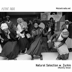 Natural Selection w. Zurkin [Monthly Show]