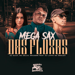 Mega Sax dos Fluxos (feat. Dj Laffa & MC MEDUZA)