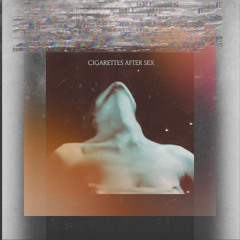 Cigarettes After Sex - Dreaming Of You (Air Uhr Edit)wav
