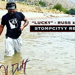 "Lucky" -Russ {STOMPCITYY REMIX} By C1DUH