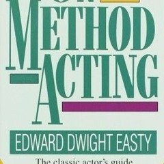 On Method Acting: The Classic Actor's Guide to the Stanislavsky Technique as Practiced at the A
