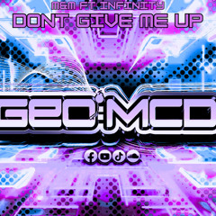 Dont give me up - Geo Mcd Remix