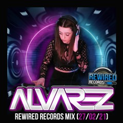 Alvarez - Rewired Records (27th Feb 21)