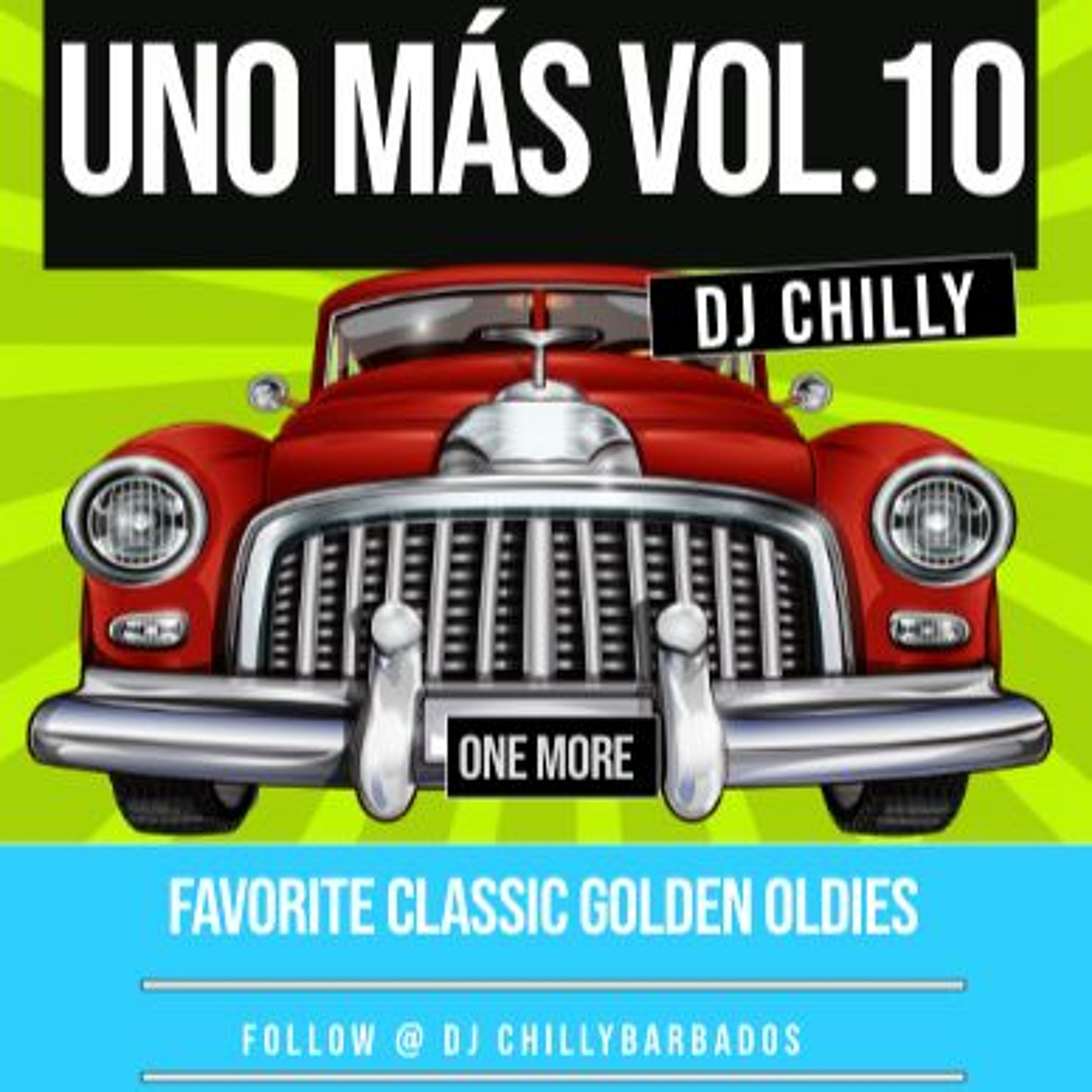 Uno Mas [One More] The Golden Years Vol.10 Dj Chilly Barbados episode artwork