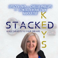 Episode 149 -- Chellie Phillips --  Control Your Own Narrative