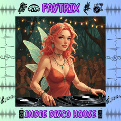 Faytrix | Disco Indie House | DJ mix | Summer Dance Vibes