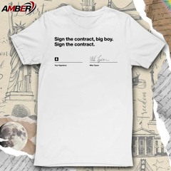 2024 Sign The Contract Big Boy Sign The Contract Mike Tyson signature t-shirt