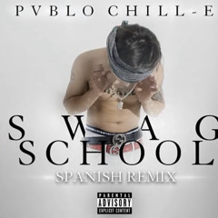 Pablo Chill-E - Swag School (Spanish Remix)