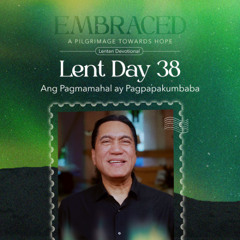 LENT DAY 38: Ang Pagmamahal ay Pagpapakumbaba