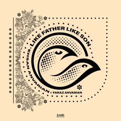 Like Father Like Son - Ehsan Anvarian - Faraz Anvarian