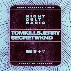 Night Cult Radio EP06 - TomkillsJerry + SecretWKND
