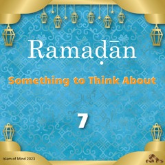 Ramadan 7 (ending Ramadan)
