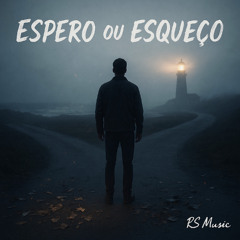 Espero ou Esqueço