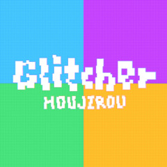 Glitcher
