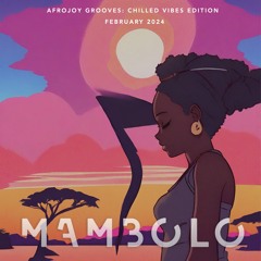 AfroJoy Grooves: Chilled Vibes Edition _ February 2024