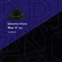 Sebastian Briano - "Run It" Mix @ 10/09/21