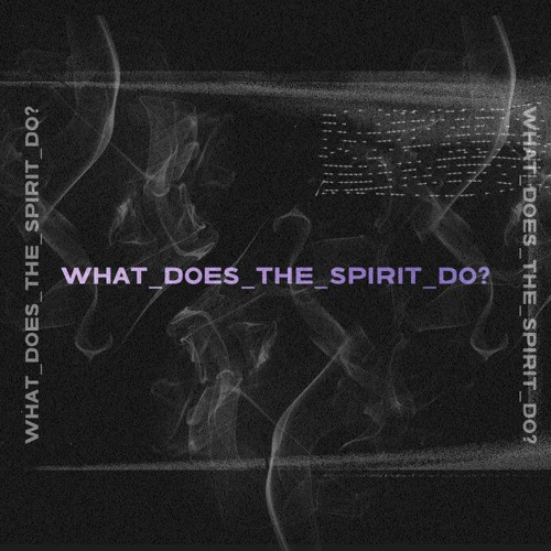 How Does the Spirit Work?