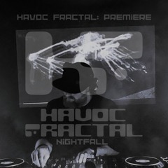 Havoc Fractal: Premiere - Nightfall - 07.06.2025