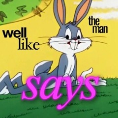 Well like the man says